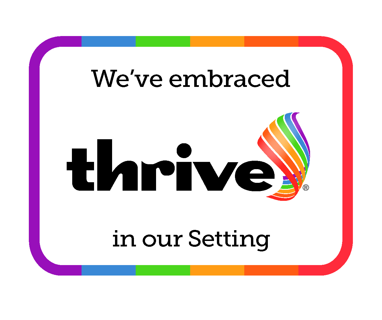 We have embraced thrive in our setting